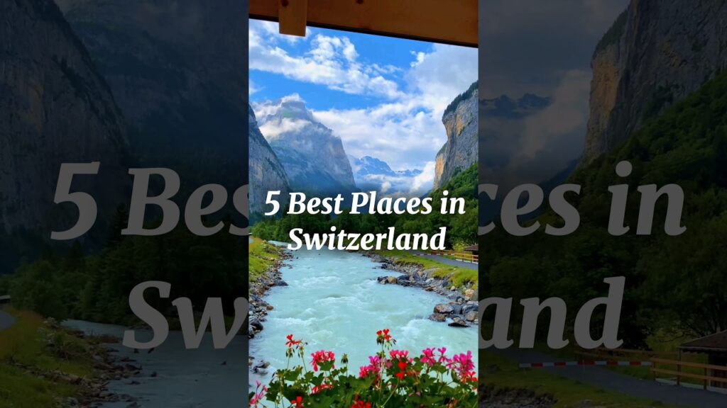 5 Best Places in Switzerland 🇨🇭