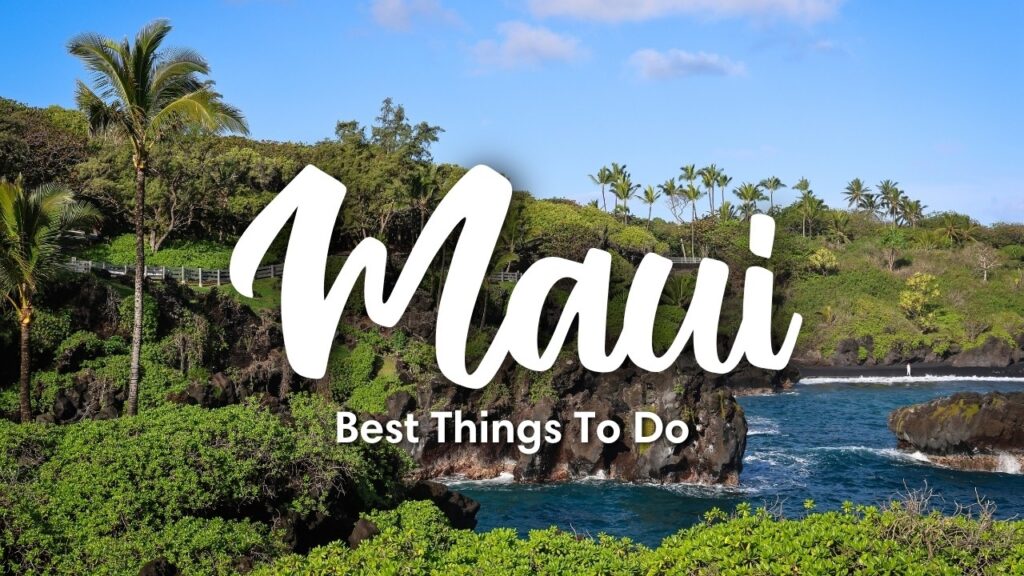 MAUI, HAWAII (2026) | 15 Best Things To Do On The Island Of Maui (+ Travel Tips)