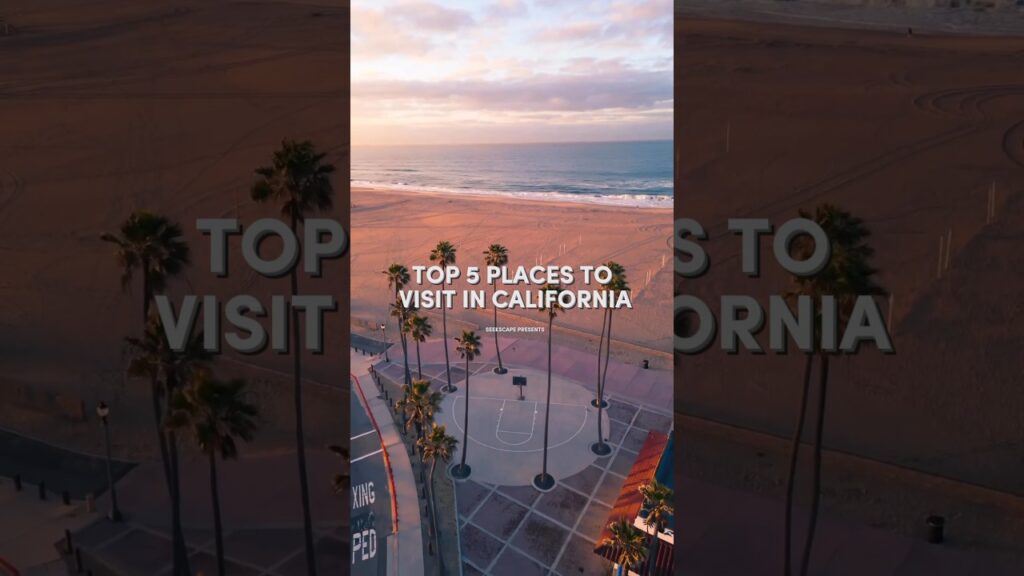 Top 5 Best Places To Visit in California - Travel Video